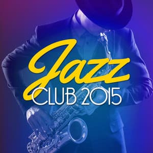 Jazz Club 2015 - Instrumental Relaxing Jazz Club