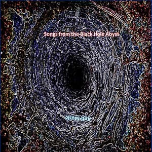 Songs From the Black Hole Abyss - kaoso hudba