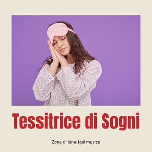 Tessitrice di Sogni: Musica Rilassante - Zona di luna fasi musica