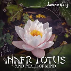 Inner Lotus and Peace of Mind - Inseok Kang