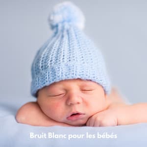 Bruit Blanc pour les bébés - White Noise Baby Sleep