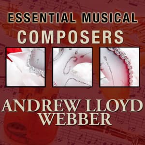 Essential Musical Composers: Andrew Lloyd Webber - Stage Sound Unlimited