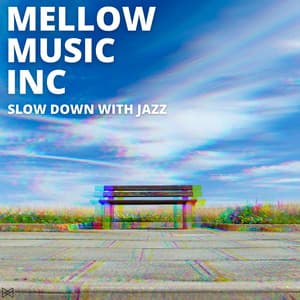 Slow Down With Jazz - Mellow Music Inc