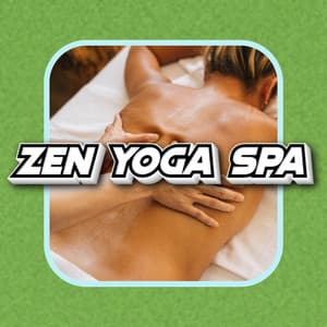 Spiritual Zen Ypga Meditation Sounds For Spa - Zen Yoga Spa