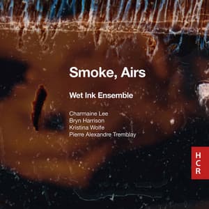 Smoke, Airs - Wet Ink Ensemble