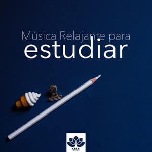 Música Relajante para Estudiar, Concentrarse, Leer, Preparación de los Examenes - Atención Plena