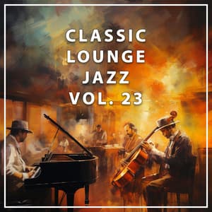 Classic Lounge Jazz Vol. 23 - Classic Lounge Jazz