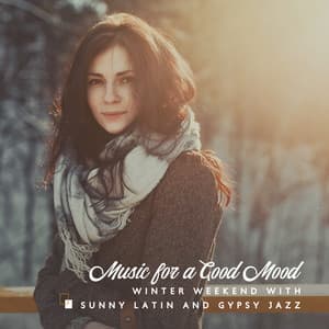 Music for a Good Mood: Winter Weekend with Sunny Latin and Gypsy Jazz - Dancing Jazz Project