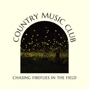 Chasing Fireflies in the Field - Country Music Club