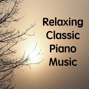 Relaxing Classic Piano Music - Deep Sleep