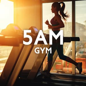 5AM Gym: Motivational Workout Music, Cardio Music, Fitness, Pilates, Running Songs - Dj Keep Calm 4U