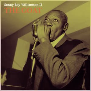 The Goat - Sonny Boy's Soulful Harmonica Blues - Sonny Boy Williamson II