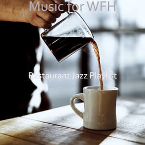 Music for WFH - Restaurant Jazz Playlist