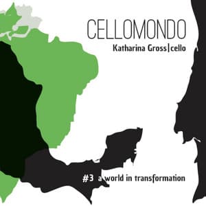 Cellomondo #3 - a world in transformation - Katharina Gross
