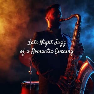 Late Night Jazz of a Romantic Evening - Soft Romantic Jazz
