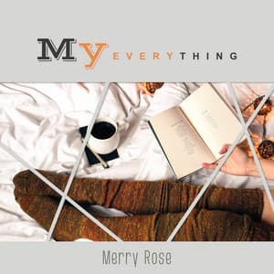 My Everything - Merry Rose
