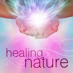 Healing Nature - The Healing Sounds of Nature