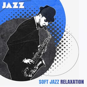 Soft Jazz Relaxation - JaZZ