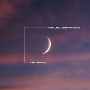 Overcome Sleeping Disorders: Cure Insomnia Quickly: Perfect Form of Relaxation - Deep Sleep Relaxation Universe