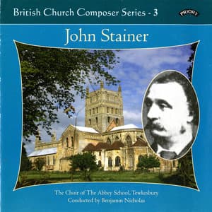 British Church Composers, Vol. 3: John Stainer - John Stainer