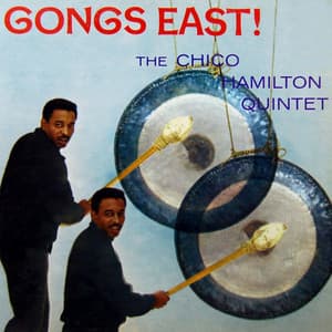 Gongs East! - Chico Hamilton Quintet