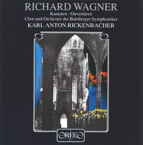Wagner: Kantaten & Ouvertüren - Richard Wagner