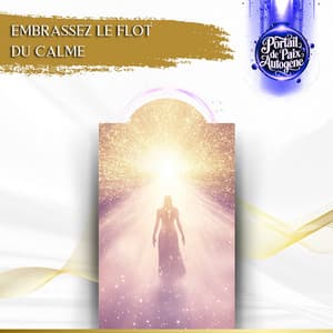 Embrassez le flot du calme - Portail de Paix Autogène