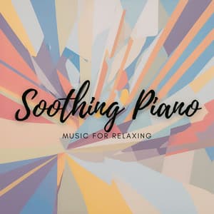 Soothing Piano Music for Relaxing - John Smith