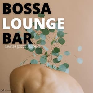 Latin Jazz Blends - Bossa Lounge Bar