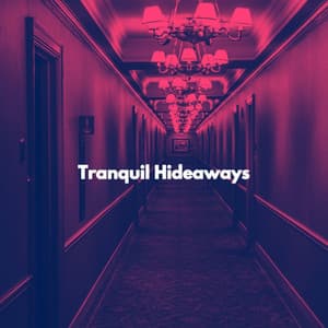 Tranquil Hideaways - Easy Sunday Morning Music