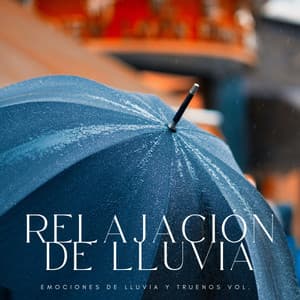 Relajación De Lluvia: Emociones De Lluvia y Truenos Vol. 1 - Musica Para Estudiar Academy