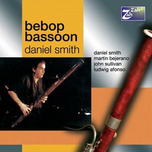 Bebop Bassoon - Daniel Smith