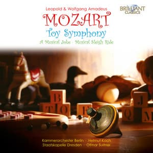 W. A. Mozart & L. Mozart: Toy Symphony, a Musical Joke - Leopold Mozart