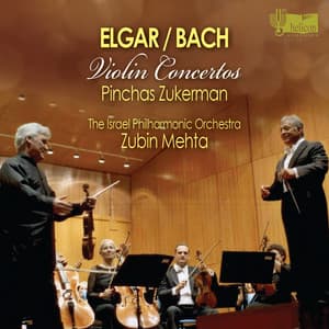 Elgar: Violin Concerto - Bach: Violin Concerto - Pinchas Zukerman
