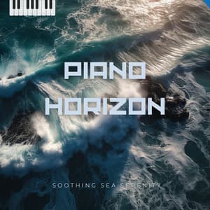 Piano Horizon - Soothing Sea Serenity