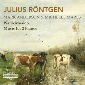 Röntgen: Piano Music Vol. 5, Music for 2 Pianos - Mark Anderson