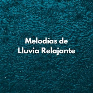 Melodías De Lluvia Relajante - Muestreo de lluvia profunda