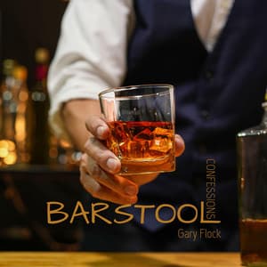 Barstool Confessions - Gary Flock