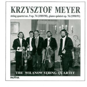Krzysztof Meyer - String Quartet No. 9, Op. 74 , Piano Quintet, Op. 76 - Krzysztof Meyer