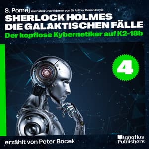 Der kopflose Kybernetiker auf K2-18b - Sherlock Holmes - Die galaktischen Fälle