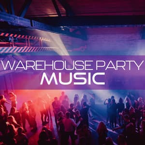 Warehouse Party Music: Techno, Hardcore, Alternative Dance Mix - Positive Vibrations Collection