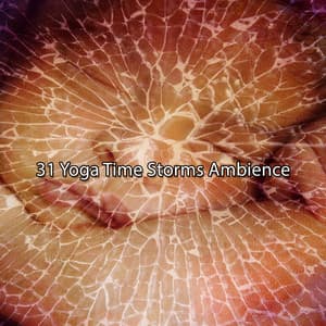 31 Yoga Time Storms Ambience - Rain