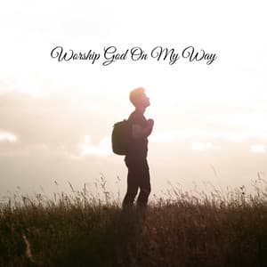 Worship God On My Way - Alabanza Vida Nueva