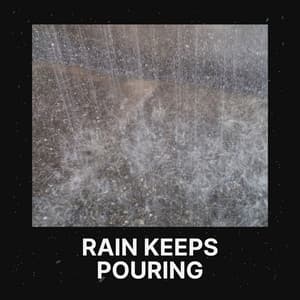 Rain Keeps Pouring - Sample Rain Library