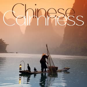 Chinese Calmness: Gentle Rhythms, Morning and Night Zen Serene, Mind Relaxation - World Travel Unit