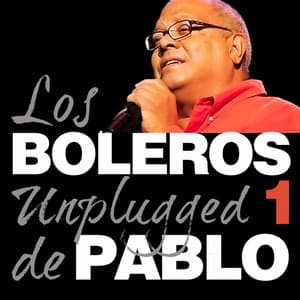 Pablo Milanés, Boleros Unplugged, Vol. 1 - Pablo Milanés