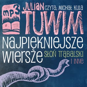 Julian Tuwim Najpiekniejsze Wiersze. Slon Trabalski i inne. - Julian Tuwim
