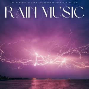 Rain Music: The Perfect Stormy Soundscape To Relax All Day - Granular White Noise