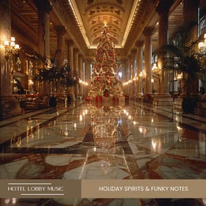 Holiday Spirits & Funky Notes: Festive Blues Journey - Hotel Lobby Music