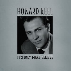 It's Only Make Believe - Howard Keel